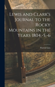 Hardcover Lewis and Clark's Journal to the Rocky Mountains in the Years 1804, -5, -6 Book