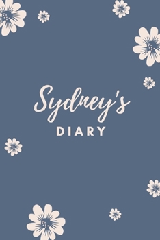 Sydney's Diary: Personalized Name Gift / Diary / Journal / Notebook