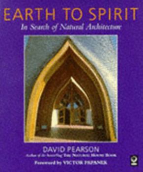 Earth to Spirit. In Search of Natural Architecture