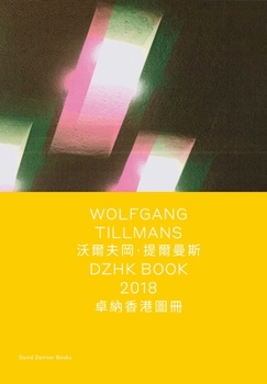 Hardcover Wolfgang Tillmans: Dzhk Book 2018 Book