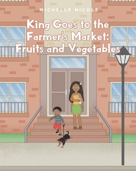 Paperback King Goes to the Farmer's Market: Fruits and Vegetables Book