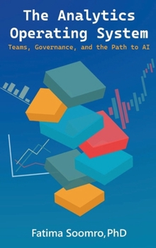 Hardcover The Analytics Operating System: Teams, Governance, and the Path to AI Book