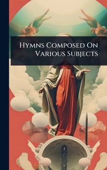 Hardcover Hymns Composed On Various Subjects Book