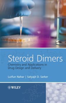 Hardcover Steroid Dimers: Chemistry and Applications in Drug Design and Delivery Book