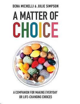 Paperback A Matter of Choice: A Companion for Making Everyday or Life-Changing Choices Book