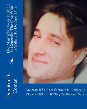 Paperback The Man Who Goes Farthest Is Generally The One Who Is Willing To Do And Dare Book