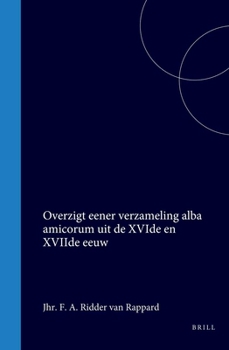 Hardcover Overzigt Eener Verzameling Alba Amicorum Uit de Xvide En Xviide Eeuw [Dutch] Book
