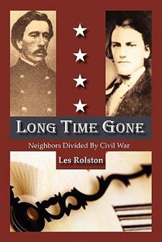 Paperback Long Time Gone, Neighbors Divided by Civil War Book