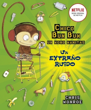 Hardcover Chico Bun Bun. Un Mono Manitas. Un Extrano Ruido [Spanish] Book