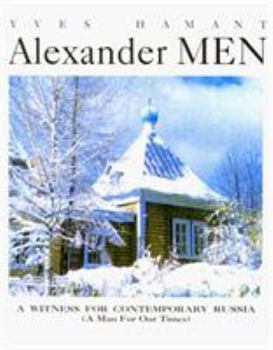 Paperback Alexander Men: A Witness for Contemporary Russia a Man for Our Times Book