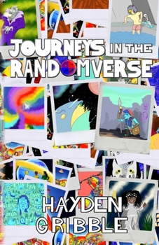 Journeys In The Randomverse - Book #5 of the Captain Random Adventures