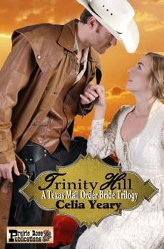 Paperback Trinity Hill: A Texas Mail Order Bride Trilogy Book