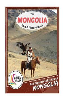 Paperback The Mongolia Fact and Picture Book: Fun Facts for Kids about Mongolia Book