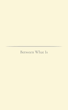 Paperback Between What Is: Cracks in the Familiar (The Simple Path Collection) Book