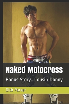 Naked Motocross: Bonus Story...Cousin Donny