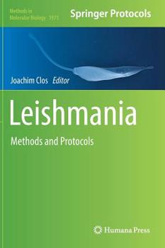 Leishmania: Methods and Protocols - Book #1971 of the Methods in Molecular Biology