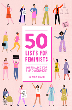 Paperback 50 Lists for Feminists (Guided Journal): Journaling for Empowerment Book