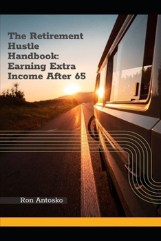 Paperback The Retirement Hustle Handbook: Earning Extra Income After 65 Book