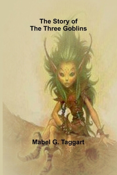 Paperback The Story of the Three Goblins Book