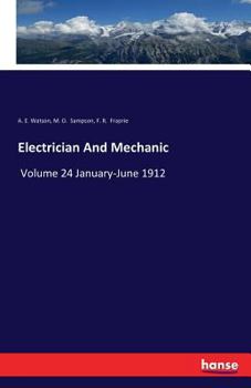 Paperback Electrician And Mechanic: Volume 24 January-June 1912 Book