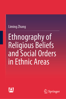 Hardcover Ethnography of Religious Beliefs and Social Orders in Ethnic Areas Book