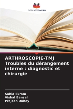 Paperback ARTHROSCOPIE-TMJ Troubles du dérangement interne: diagnostic et chirurgie [French] Book