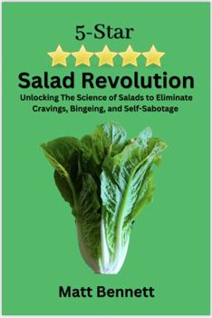 Paperback 5-Star Salad Revolution: Unlocking the Science of Salads to Eliminate Cravings, Bingeing, and Self-Sabotage Book