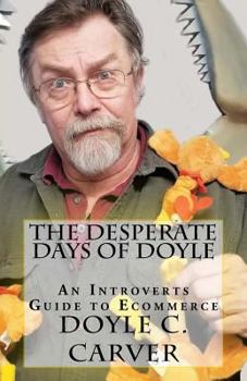 The Desperate Days of Doyle: An Introvert's Guide to Ecommerce