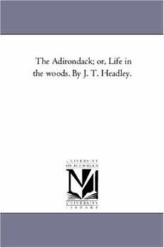 The Adirondack, or, Life in the woods