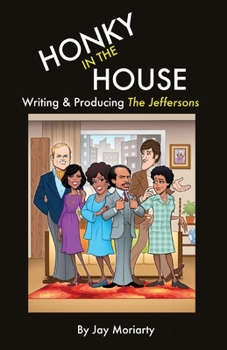 Paperback Honky in the House: Writing & Producing The Jeffersons Book