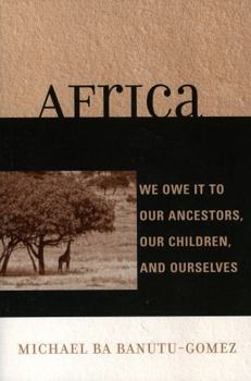 Paperback Africa: We Owe It to Our Ancestors, Our Children, and Ourselves Book