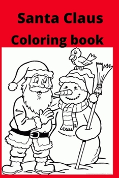 Paperback Santa Claus Coloring book: Kids for Ages 4-8 Book