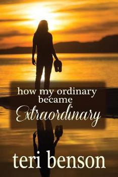 Paperback How My Ordinary Became Extraordinary Book