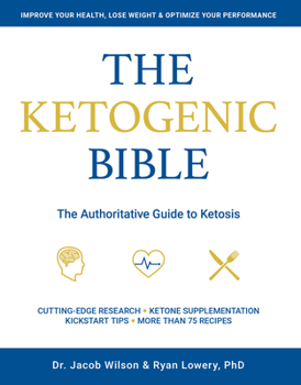 Paperback The Ketogenic Bible: The Authoritative Guide to Ketosis Book