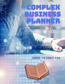 Paperback Complex Business Planner with Business Goals, Advertising Tracker, Cost Profit, Monthly Sales, Profit Report and More! Book