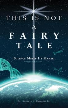 Hardcover This Is Not a Fairy Tale: Science Meets Its Maker (Second Edition) Book