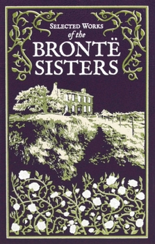 Leather Bound Selected Works of the Bronte Sisters Book