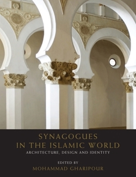 Hardcover Synagogues in the Islamic World: Architecture, Design and Identity Book