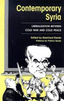 Contemporary Syria: Liberalization Between Cold War and Cold Peace