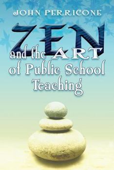 Paperback Zen and the Art of Public School Teaching Book