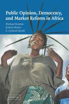 Public Opinion, Democracy and Market Reform in Africa African Edition (Cambridge Studies in Comparative Politics) - Book  of the Cambridge Studies in Comparative Politics