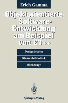 Paperback Objektorientierte Software-Entwicklung Am Beispiel Von Et++: Design-Muster, Klassenbibliothek, Werkzeuge [German] Book