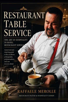 Restaurant Table Service: The Art of Hospitality in Hotel Restaurant Service