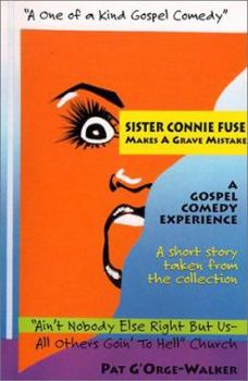 Paperback Sister Connie Fuse Makes a Grave Mistake: A One of a Kind Gospel Comedy Book