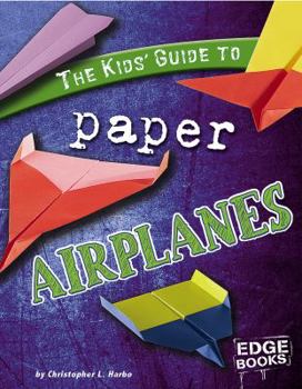 Hardcover The Kids' Guide to Paper Airplanes Book