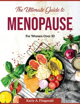 Paperback The Ultimate Guide to Menopause: For Women Over 50 Book