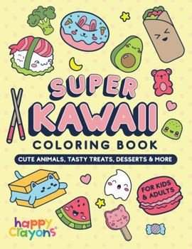 Paperback Super Kawaii Coloring Book: Cute Animals, Tasty Treats & More—For Kids & Adults Book