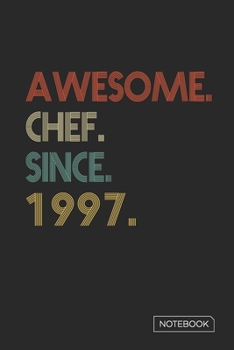Paperback Awesome Chef Since 1997 Notebook: Blank Lined 6 x 9 Keepsake Birthday Journal Write Memories Now. Read them Later and Treasure Forever Memory Book - A Book