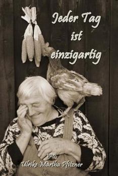 Paperback Jeder Tag ist einzigartig: Bilder und Lyrik vereint [German] Book