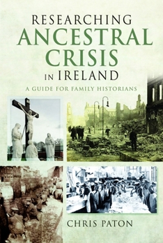 Paperback Researching Ancestral Crisis in Ireland: A Guide for Family Historians Book